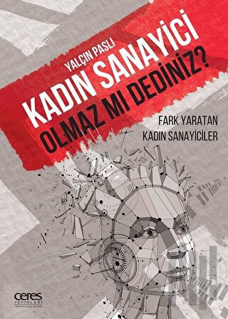 Kadın Sanayici Olmaz mı Dediniz?