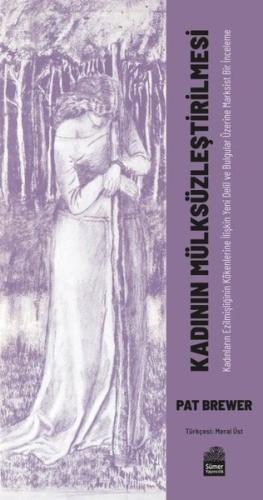 Kadının Mülksüzleştirilmesi