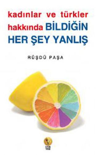 Kadınlar ve Türkler Hakkında Bildiğin Herşey Yanlış