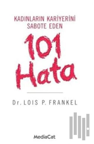 Kadınların Kariyerini Sabote Eden 101 Hata