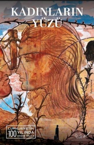 Kadınların Yüzü - Cumhuriyetin 100 Yılında 100 Kadın Yazar (Ciltli)