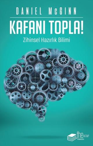 Kafanı Topla!-Zihinsel Hazırlık Bilimi