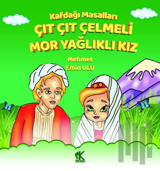 Kafdağı Masalları - Çıt Çıt Çelmeli Mor Yağlıklı Kız