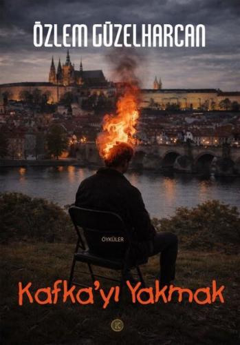 Kafka'yı Yakmak | Kitap Ambarı
