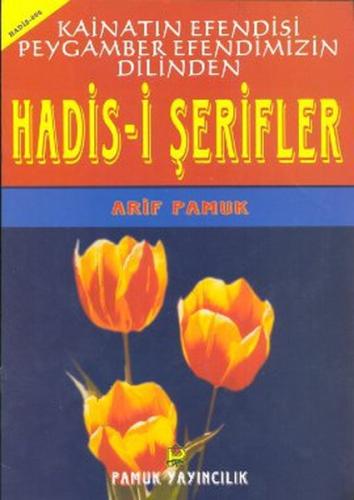 Kainatın Efendisi Peygamberimizin Dilinden Hadis-i Şerifler (Hadis-006