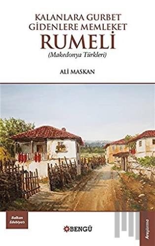 Kalanlara Gurbet Gidenlere Memleket Rumeli