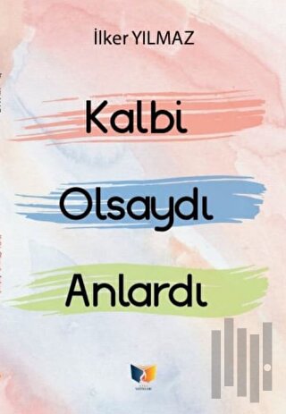 Kalbi Olsaydı Anlardı