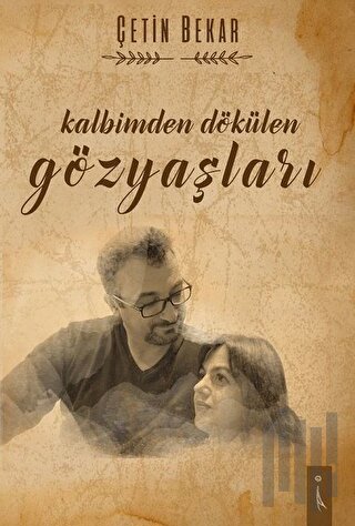 Kalbimden Dökülen Gözyaşları