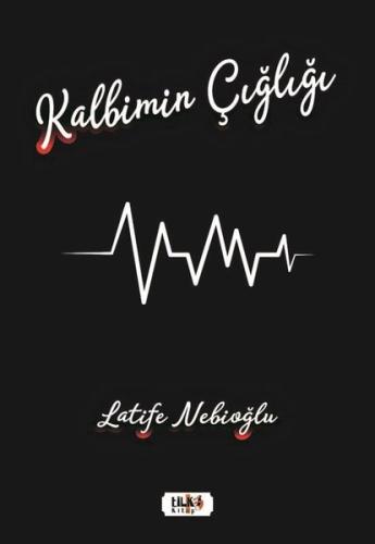 Kalbimin Çığlığı