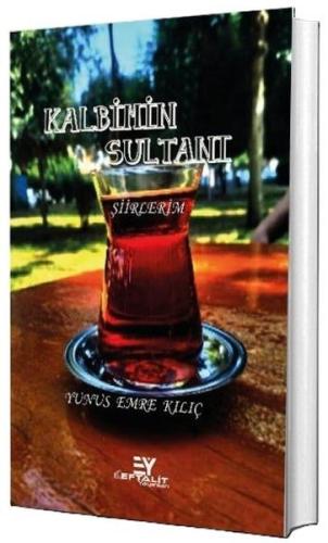 Kalbimin Sultanı-Şiirlerim | Kitap Ambarı