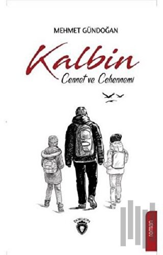 Kalbin Cennet ve Cehennemi