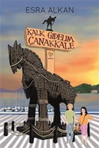 Kalk Gidelim Çanakkale | Kitap Ambarı