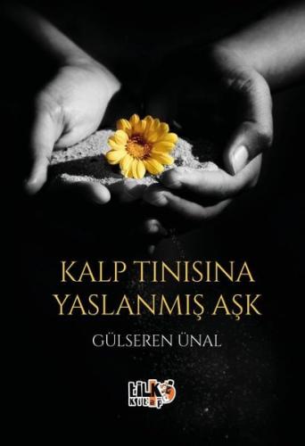 Kalp Tınısına Yaslanmış Aşk