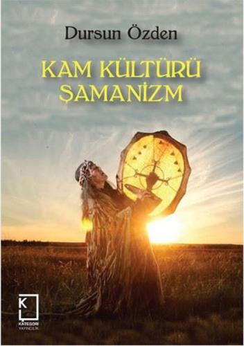 Kam Kültürü Şamanizm (Ciltli)