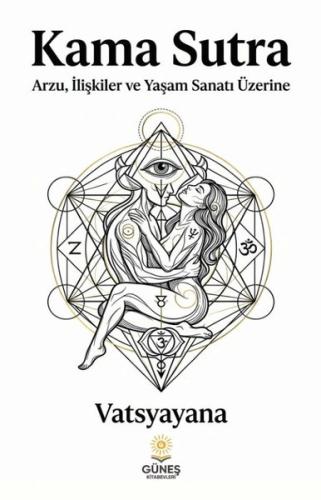 Kama Sutra - Arzu İlişkiler ve Yaşam Sanatı Üzerine