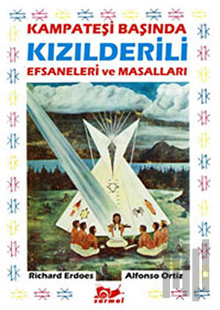 Kampateşi Başında Kızılderili Efsaneleri ve Masalları