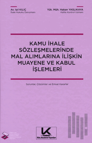 Kamu ihale Sözleşmelerinde Mal Alımlarına İlişkin Muayene ve Kabul İşlemleri Sorular, Çözümler ve Emsal Kararlar