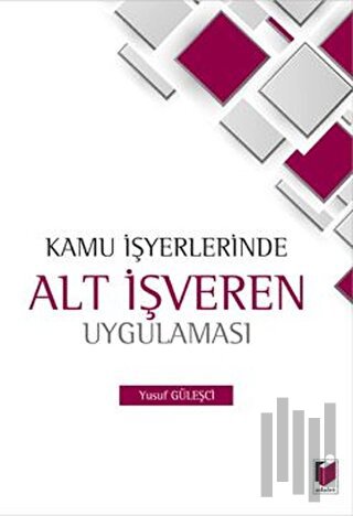 Kamu İşyerlerinde Alt İşveren Uygulaması