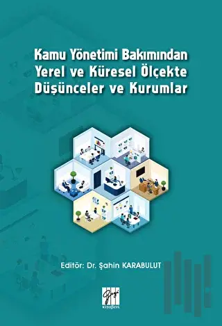 Kamu Yönetimi Bakımından Yerel ve Küresel Ölçekte Düşünceler ve Kurumlar