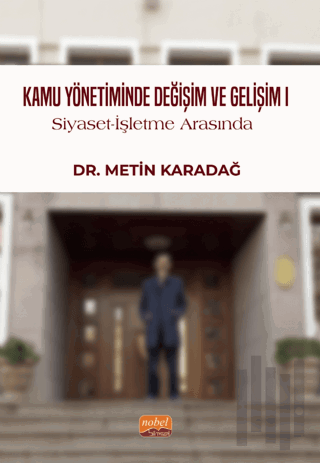Kamu Yönetiminde Değişim ve Gelişim II / Siyaset - İşletme Arasında, 1999-2024