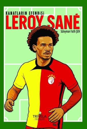 Kanatların Efendisi: Leroy Sane