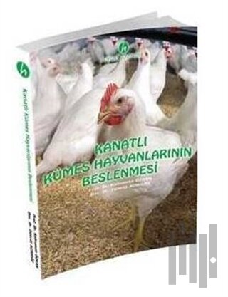 Kanatlı Kümes Hayvanlarının Beslenmesi