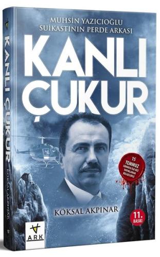 Kanlı Çukur - Muhsin Yazıcıoğlu Suikastının Perde Arkası