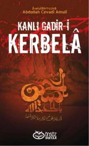Kanlı Gadir-i Kerbela (Ciltli) | Kitap Ambarı
