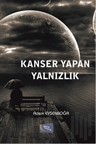 Kanser Yapan Yalnızlık