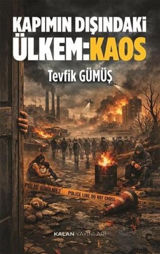 Kapımın Dışındaki Ülkem: Kaos