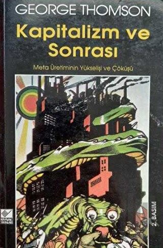 Kapitalizm ve Sonrası Meta Üretiminin Yükselişi ve Çöküşü | Kitap Amba