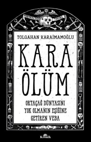Kara Ölüm - Ortaçağ Dünyasını Yok Olmanın Eşiğine Getiren Veba