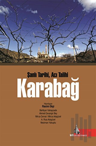 Karabağ - Şanlı Tarihi Acı Talihi