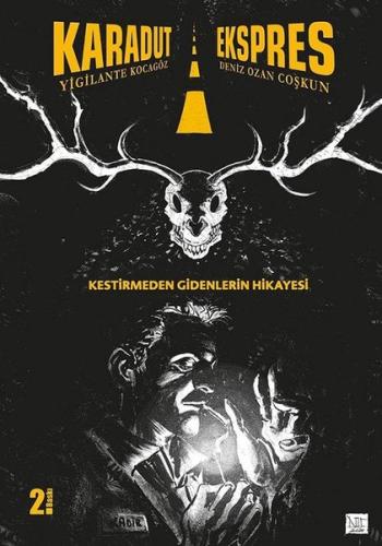 Karadut Ekspres: Kestirmeden Gidenlerin Hikayesi