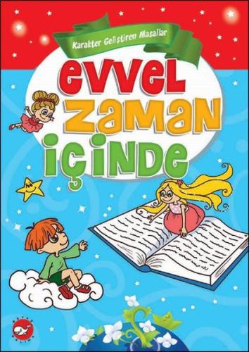 Karakter Geliştiren Masallar - Evvel Zaman İçinde (Ciltli)