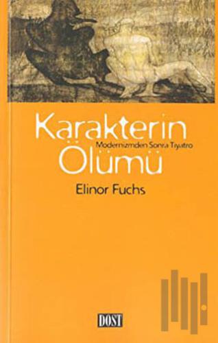 Karakterin  Ölümü Modernizmden Sonra Tiyatro