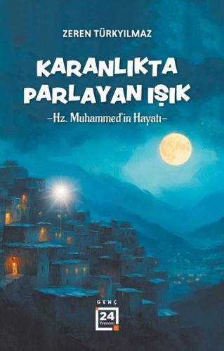 Karanlıkta Parlayan Işık - Hz. Muhammed'in Hayatı