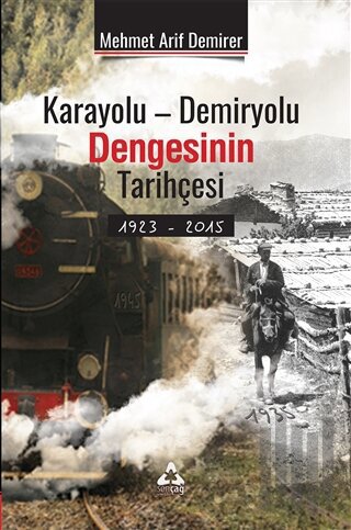 Karayolu - Demiryolu Dengesinin Tarihçesi 1923 - 2015