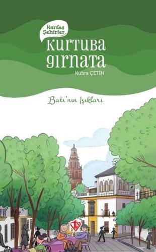 Kardeş Şehirler: Kurtuba Gırnata - Batı'nın Işıkları