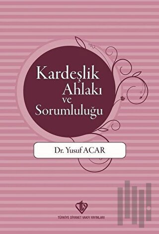 Kardeşlik Ahlakı ve Sorumluluğu | Kitap Ambarı