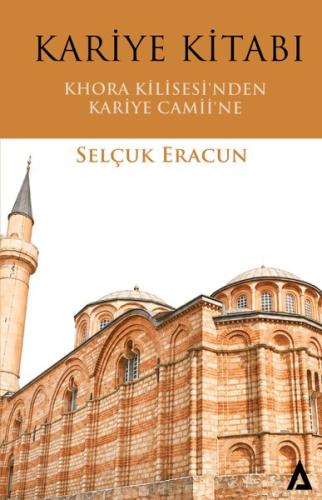 Kariye Kitabı: Khora Kilisesi'nden Kariye Camii'ne