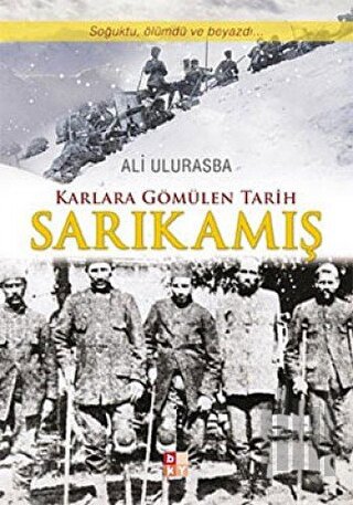 Karlara Gömülen Tarih Sarıkamış