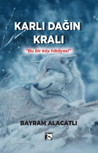Karlı Dağın Kralı - Bu Bir Köy Hikayesi