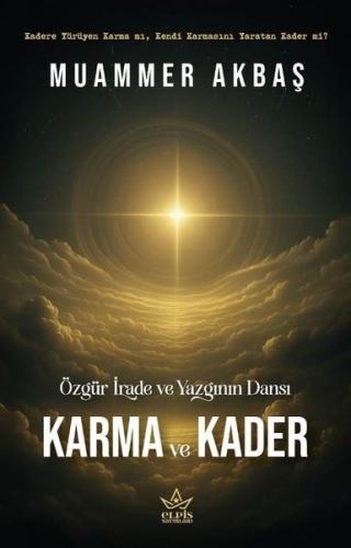 Karma ve Kader - Özgür İrade ve Yazgının Dansı | Kitap Ambarı