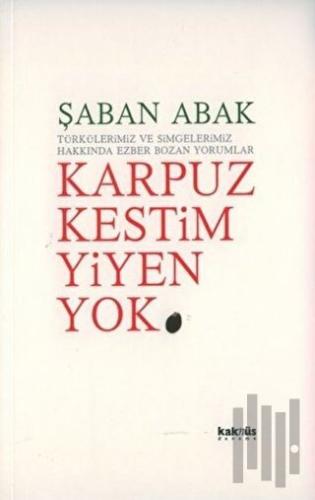 Karpuz Kestim Yiyen Yok