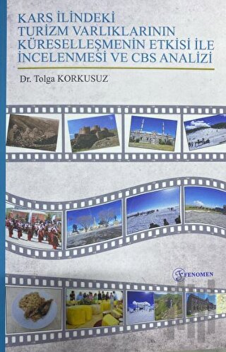 Kars İlindeki Turizm Varlıklarının Küreselleşmenin Etkisi ile İncelenmesi ve CBS Analizi