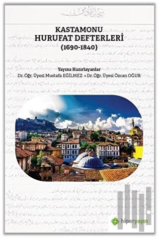 Kastamonu Hurufat Defterleri (1690-1840)