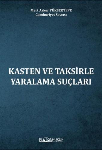 Kasten ve Taksirle Yaralama Suçları