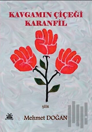 Kavgamın Çiçeği Karanfil