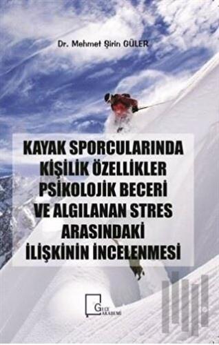 Kayak Sporcularında Kişilik Özellikler Psikolojik Beceri ve Algılanan Stres Arasındaki İlişkinin İncelenmesi